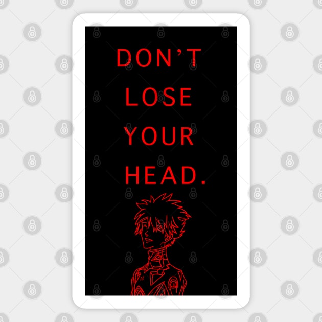 NGE! DONT LOSE YOUR HEAD Magnet by Angsty-angst